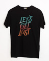 Shop Let's Get Lost Half Sleeve T-Shirt-Front