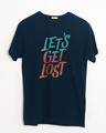Shop Let's Get Lost Half Sleeve T-Shirt-Front