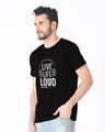 Shop Live Life Loud Half Sleeve T-Shirt-Design