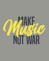 Shop Make Music Not War Half Sleeve T-Shirt-Full