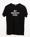 Shop Me Sarcastic Never Half Sleeve T-Shirt-Front