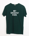 Shop Me Sarcastic Never Half Sleeve T-Shirt-Front
