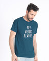 Shop Me? Weird? Always Half Sleeve T-Shirt-Design