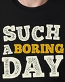 Shop Men's Black Such A Boring Day Typography T-shirt-Full