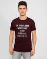 Shop Men's Maroon If You are  Waiting for Design This is It Typography Slim Fit T-shirt-Full