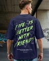 Shop Men's Navy Blue Life is Better with Friends Graphic Printed Oversized T-shirt-Front