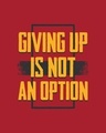 Shop Men's Red Giving Up is Not An Option Typography T-shirt-Full