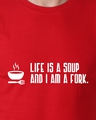 Shop Men's Red Life is a Soup & I am a Fork Printed T-shirt-Full
