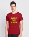 Shop Men's Red Giving Up is Not An Option Printed T-shirt-Front