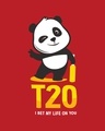 Shop Men's Red Panda T20 I Bet My Life Cricket T-shirt-Full