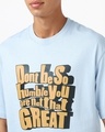 Shop Men's Sky Blue Don't Be So Humble Typography Oversized T-shirt