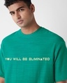 Shop Men's Slushy Green You Will Be Eliminated Graphic Printed Oversized T-shirt