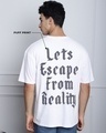 Shop Men's White Lets Escape From Reality Puff Printed Oversized T-shirt-Design