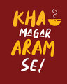 Shop Kha Magar Aram Se Men's Funny T-Shirt-Design