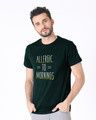 Shop Morning Allergies Half Sleeve T-Shirt-Design