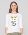 Shop Nap Time Happy Hour Round Neck 3/4th Sleeve T-Shirt-Front
