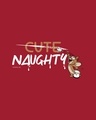 Shop Naughty Not Cute Boyfriend T-Shirt (TJL)-Full
