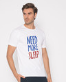 Shop Need Sleep Half Sleeve T-Shirt-Design
