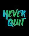 Shop Never Quit Half Sleeve T-Shirt