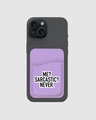 Shop Never Sarcastic Typography Mobile Card Holders-Front