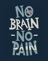 Shop No Brain No Pain Half Sleeve T-Shirt