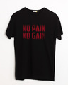 Shop No Pain No Gain Half Sleeve T-Shirt-Front