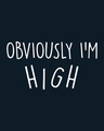 Shop Obviously I'm High Half Sleeve T-Shirt