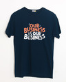 Shop Our Business Half Sleeve T-Shirt-Front