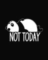 Shop Panda Not Today Half Sleeve T-Shirt