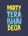 Shop Party Tera Bhai Dega Full Sleeve T-Shirt-Full