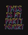 Shop Party Tshirt Half Sleeve T-Shirt-Full