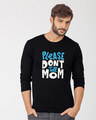 Shop Please Don't Tell Mom Full Sleeve T-Shirt-Front