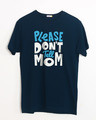 Shop Please Don't Tell Mom Half Sleeve T-Shirt-Front