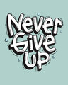 Shop Quirky Never Give Up Half Sleeve T-Shirt