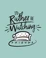 Shop Rather Be Watching Friends Boyfriend T-Shirt (FRL)