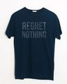 Shop Regret Nothing Half Sleeve T-Shirt-Front