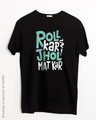 Shop Roll Kar Jhol Mat Kar Half Sleeve T-Shirt-Front