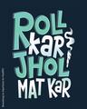 Shop Roll Kar Jhol Mat Kar Half Sleeve T-Shirt