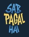 Shop Sab Pagal Hai Half Sleeve T-Shirt