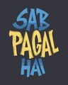 Shop Sab Pagal Hai Half Sleeve T-Shirt