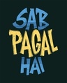 Shop Sab Pagal Hai Round Neck 3/4th Sleeve T-Shirt