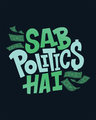 Shop Sab Politics Hai Half Sleeve T-Shirt