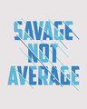 Shop Savage Not Average Boyfriend T-Shirt-Full