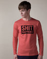 Shop Shit Has Been Happening Full Sleeve T-Shirt-Front