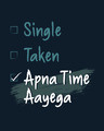 Shop Single Taken Apna Time Aayega Half Sleeve T-Shirt