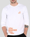 Shop Snooze Lose Full Sleeve T-Shirt White -Front