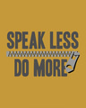 Shop Speak Less Do More Full Sleeve T-Shirt-Full
