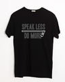 Shop Speak Less Do More Half Sleeve T-Shirt-Front