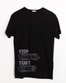 Shop Stop Thinking Half Sleeve T-Shirt-Front