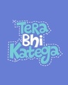 Shop Tera Bhi Katega Half Sleeve T-Shirt